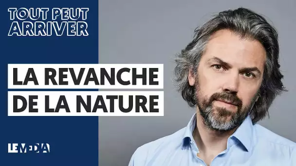 LA REVANCHE DE LA NATURE