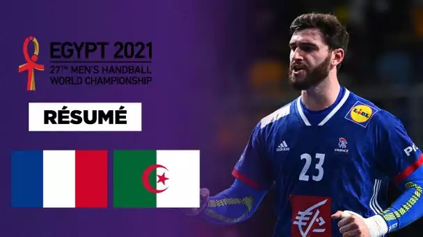 Résumé Mondial : L’Equipe de France vient à bout d’une valeureuse Algérie !