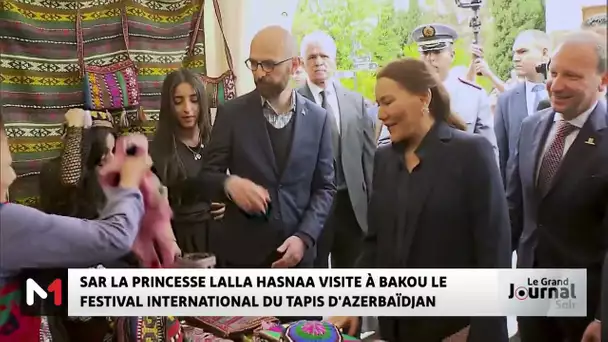 Bakou - Azerbaïdjan : SAR la Princesse Lalla Hasnaa visite le Festival international du tapis
