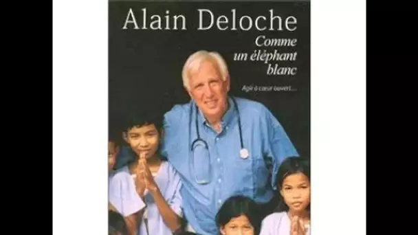 Docteur Alain Deloche : Comme un éléphant blanc Agir à cœur ouvert... - On a tout essayé 26/10/05