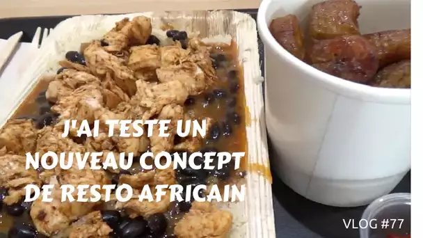 J'ai testé un nouveau concept de resto africain - VLOG #77