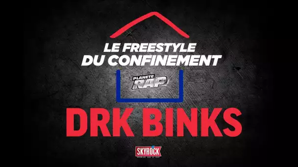 Drk Binks #LeFreestyleDuConfinement