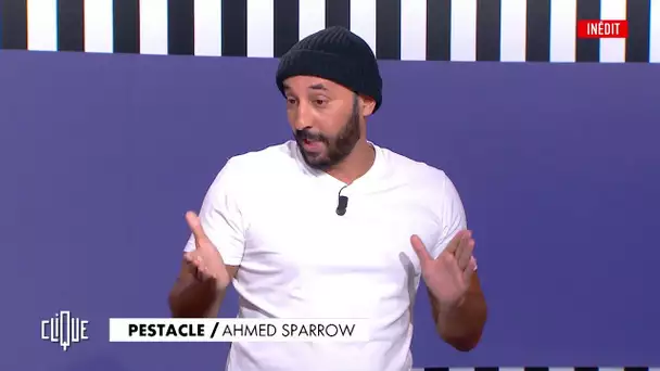 Le déconfinement d'Ahmed Sparrow - Le Pestacle - Clique, 20h25 en clair sur CANAL+