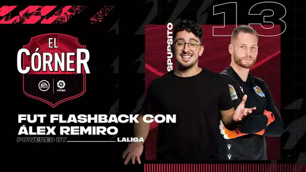 #13 El Córner de LaLiga: ÁLEX REMIRO en FUT FLASHBACK y el TOTW de LaLiga Santander