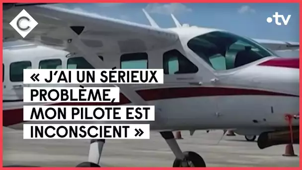 Le pilote fait un malaise dans l'avion, le passager prend les commandes - C à vous - 12/05/2022