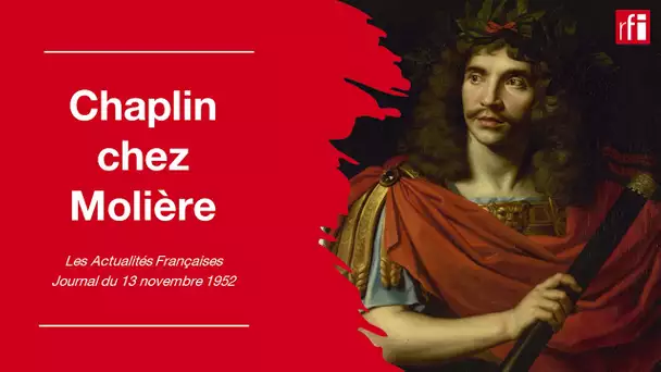 Chaplin chez Molière • RFI