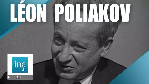 Léon Poliakov "L'antisémitisme, un phénomène de la civilisation occidentale" | Archive INA