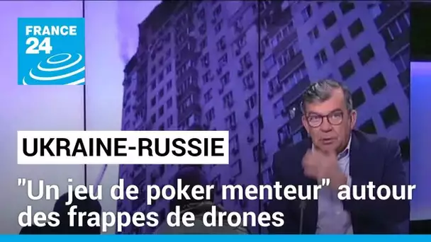 Ukraine-Russie : "un jeu de poker menteur" autour des frappes de drones • FRANCE 24