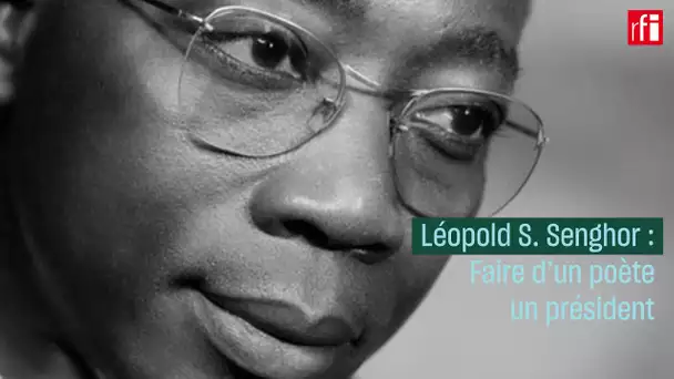 Léopold Sédar Senghor : faire d'un poète un président #CulturePrime