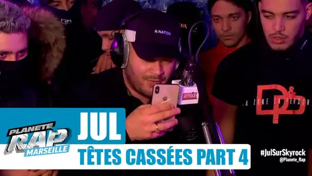 Jul - Freestyle "Têtes cassées" [Part 4] #PlanèteRap