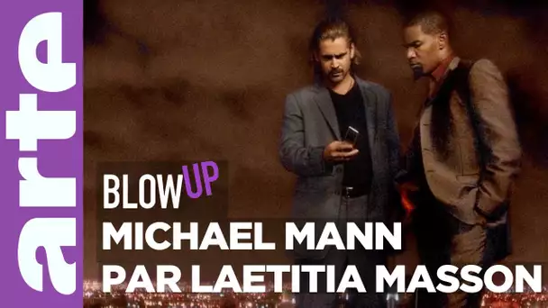 Michael Mann par Laetitia Masson - Blow Up - ARTE