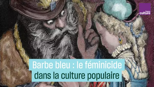 Barbe Bleue : le féminicide dans la culture populaire