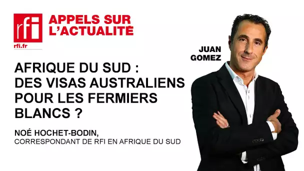 Afrique du Sud : des visas australiens pour les fermiers blancs ?