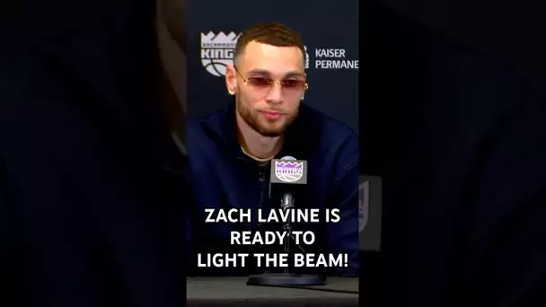 Zach Lavine is ready to light the beam in Sacramento 🔦