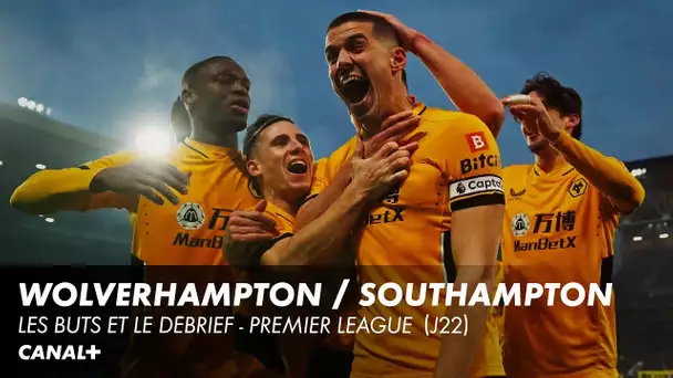 Wolves / Southampton : Les buts et le débrief - Premier League (J22)