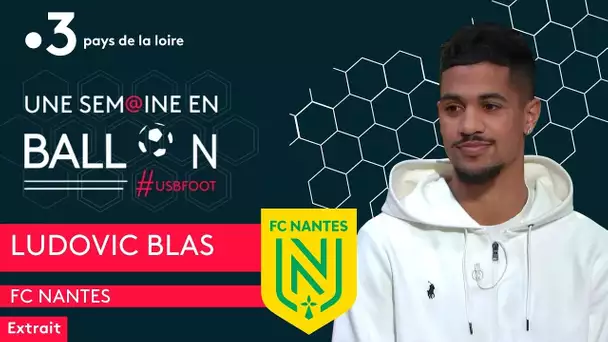 USBFOOT, Ludovic Blas, FC Nantes : "ma mère avait dit : le 1er club qui viendra te chercher, on ira"