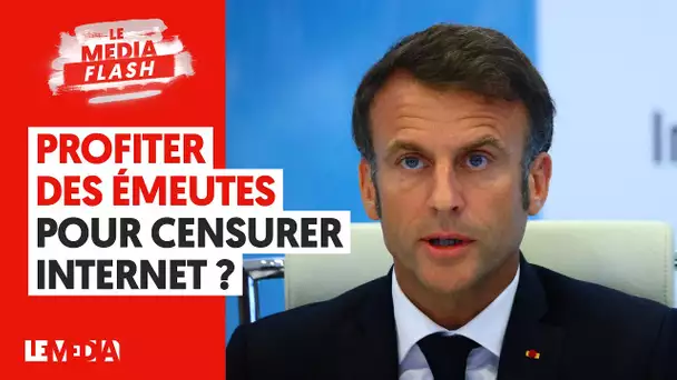 APRÈS LE DRAME NAHEL : MACRON VEUT PROFITER DES ÉMEUTES POUR CENSURER INTERNET