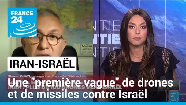 L'Iran a lancé "une première vague" de drones et de missiles vers Israël • FRANCE 24