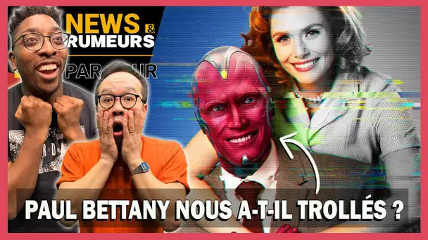 WANDAVISION : PAUL BETTANY (VISION) A-T-IL TROLLÉ LES FANS DEPUIS LE DÉBUT ?