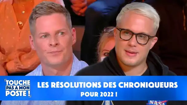 Les nouvelles résolutions des chroniqueurs pour 2022 !