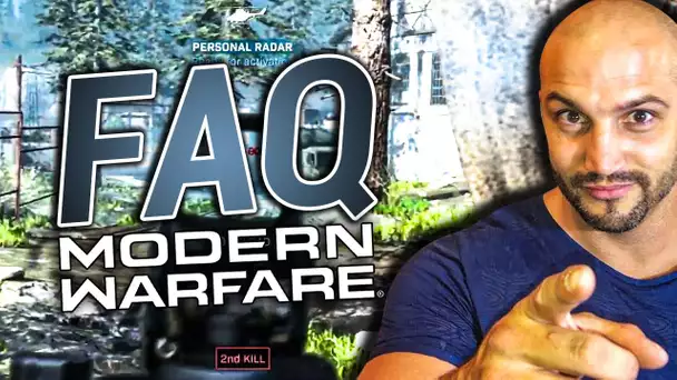 FAQ SPÉCIALE MODERN WARFARE ! JE VOUS RÉPONDS !