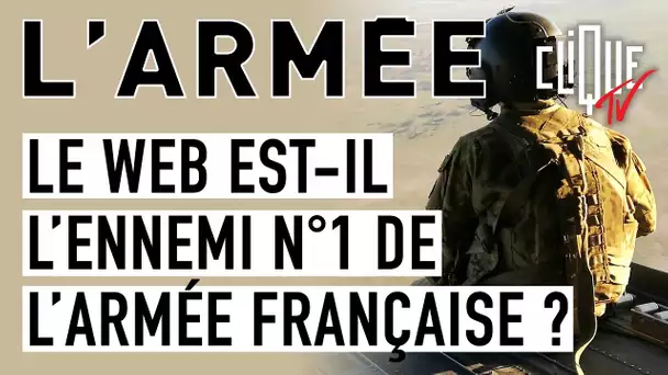 Le Web est-il l'ennemi n°1 de l'armée française ?