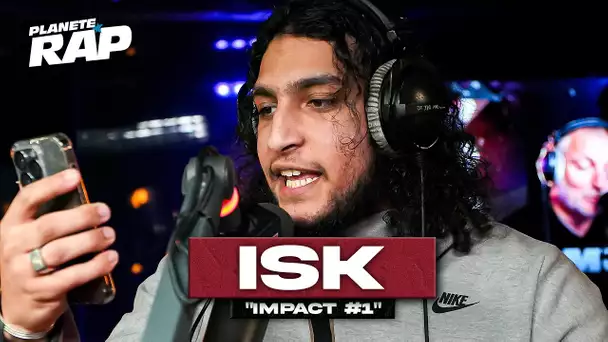 [EXCLU] ISK - Impact #1 #PlanèteRap