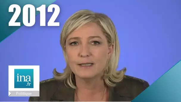 Marine Le Pen - Campagne présidentielle 2012 | Archive INA
