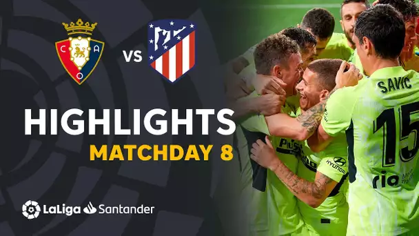 Highlights CA Osasuna vs Atletico Madrid (1-3)