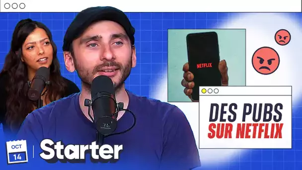 Un abonnement avec des PUBS sur Netflix ?! | STARTER #30