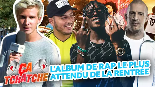 #ÇaTchatche : Quel est l’album rap le plus attendu de la rentrée ?