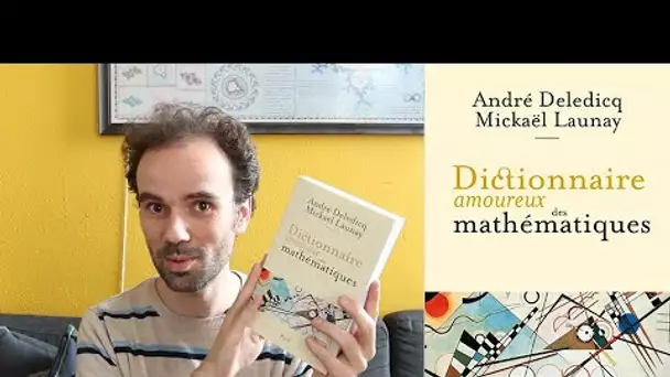 Dictionnaire amoureux des mathématiques - avec André Deledicq