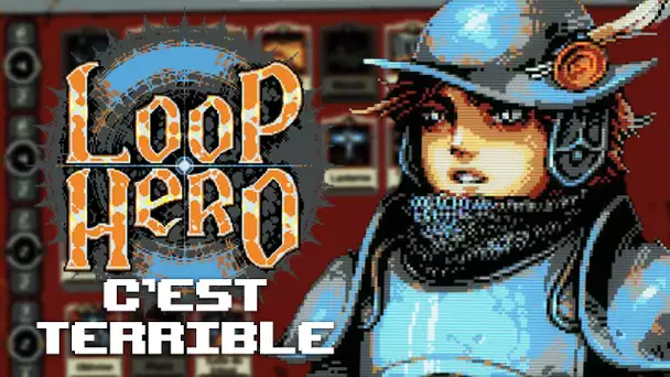 Loop Hero #7 : C'est terrible