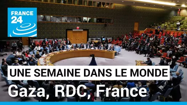 Gaza : résolution de l'ONU, élections en RDC : attente des résultats, loi immigration en France