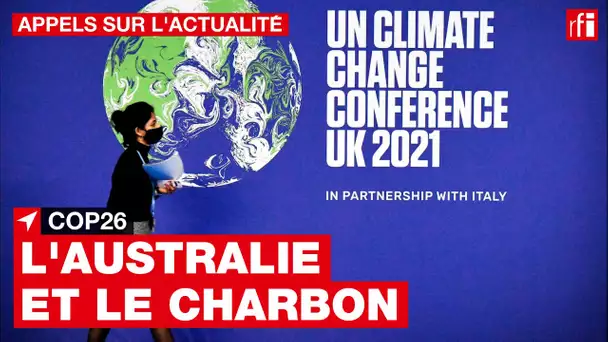 COP26 : pourquoi l’Australie refuse d’abandonner le charbon ? • RFI