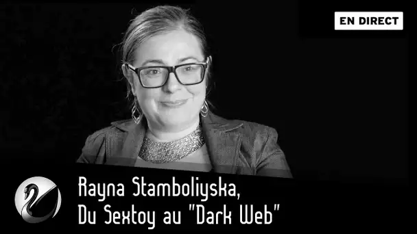 Du Sextoy au "Dark Web" : Rayna Stamboliyska [EN DIRECT]