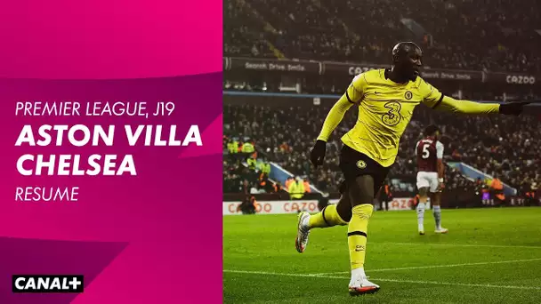 Chelsea / Aston Villa : Les buts et le débrief - Premier League (J19)