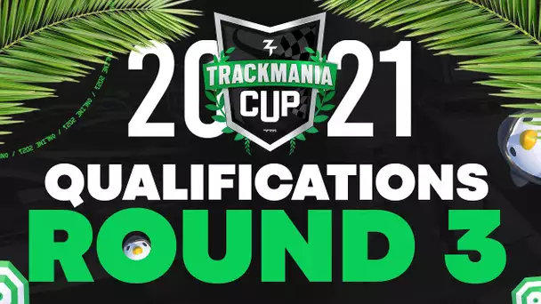 Trackmania Cup 2021 #15 : Qualifications - Round 3