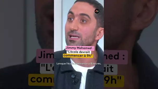 "L'école devrait commencer à 9h" Jimmy Mohamed