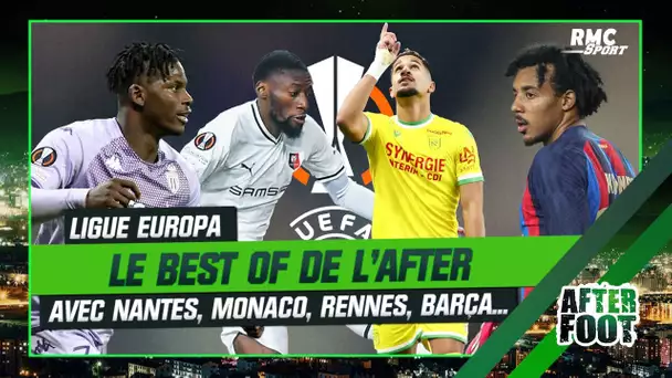 Ligue Europa : Nantes, Monaco, Rennes, Barça... Le best of du débrief de l'After