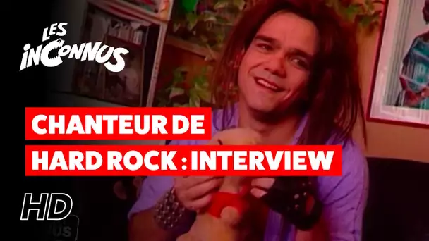 Les Inconnus - Chanteur hard rock (interview)