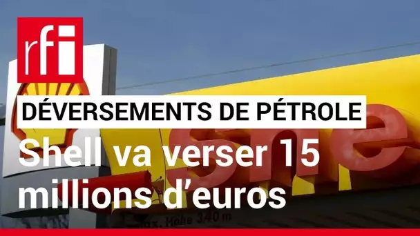 Nigeria : Shell va verser 15 millions d’euros à des communautés agricoles • RFI