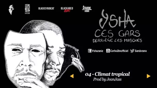 04 Ysha - Climat tropical (Prod by JeanJass)