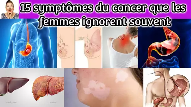Important : 15 symptômes précoces du cancer que les femmes ne doivent pas ignorer