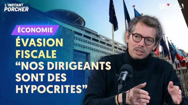 ÉVASION FISCALE : "NOS DIRIGEANTS SONT DES HYPOCRITES"