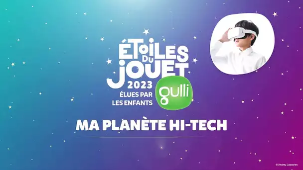 LES ÉTOILES DU JOUET - Catégorie : Ma Planète Hi-Tech