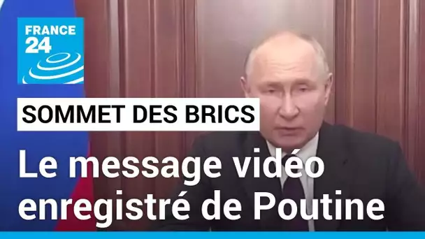 Vladimir Poutine s'est adressé aux pays des Brics dans un message vidéo enregistré • FRANCE 24