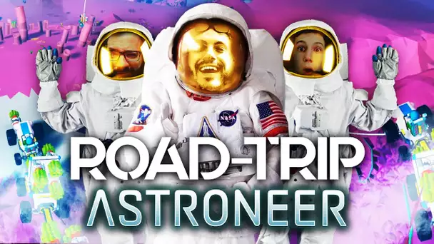 Astroneer #40 : Road-trip (ft. Kenny et MoMaN)