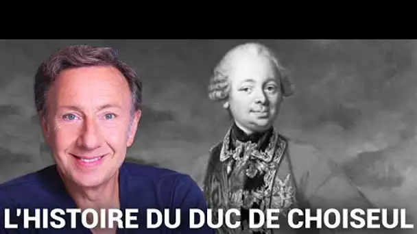 Les récits de Stéphane Bern : La véritable histoire du goût du pouvoir du duc de Choiseul