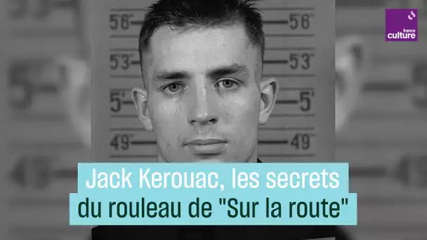 "Sur la route" de Kerouac, les secrets du rouleau original